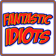 Fantastic Idiots